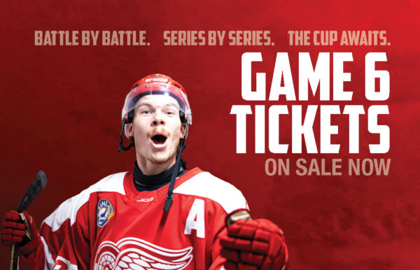 GAME 6 TICKETS ON SALE NOW – ONLINE OR IN PERSON